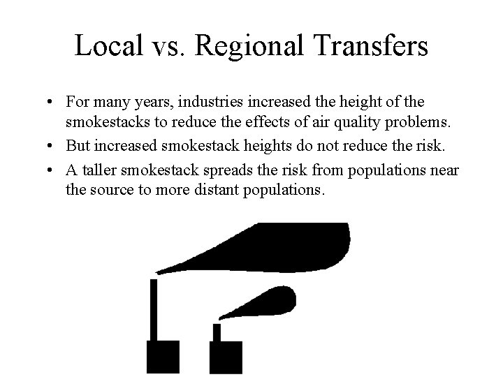 Local vs. Regional Transfers • For many years, industries increased the height of the