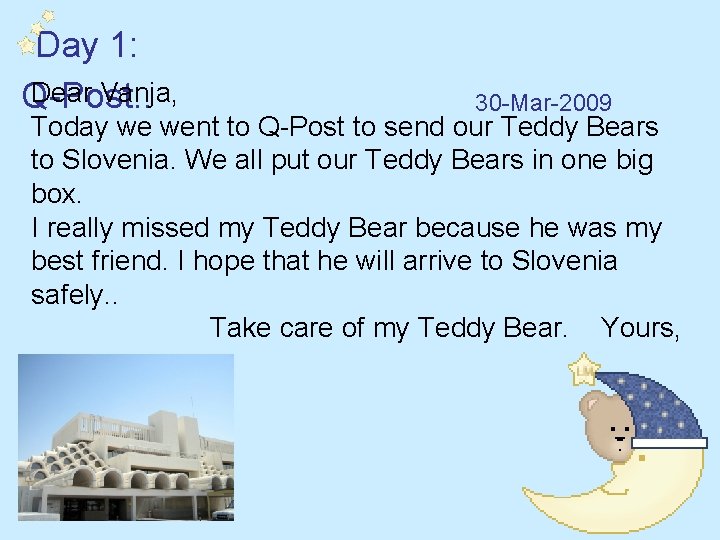 Day 1: Dear Vanja, Q-Post. . 30 -Mar-2009 Today we went to Q-Post to
