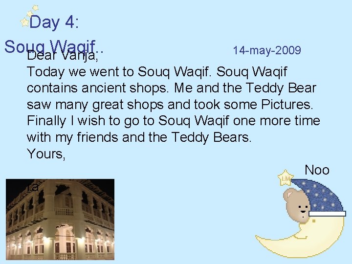 Day 4: Souq Dear. Waqif. . Vanja, 14 -may-2009 Today we went to Souq