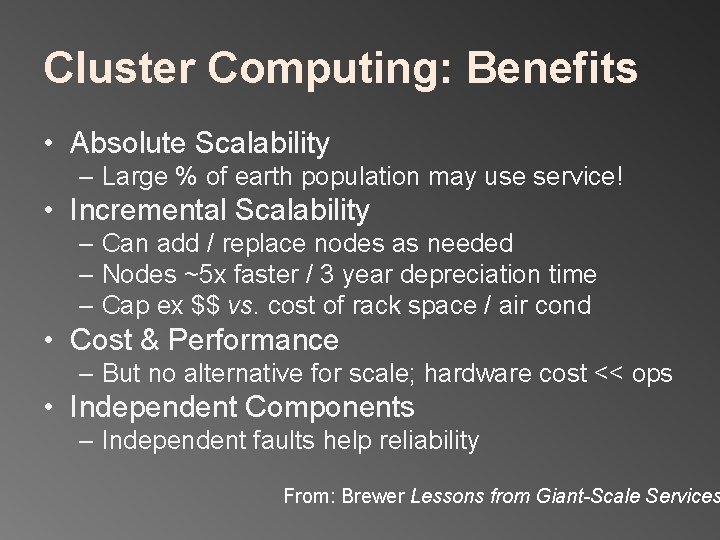 Cluster Computing: Benefits • Absolute Scalability – Large % of earth population may use