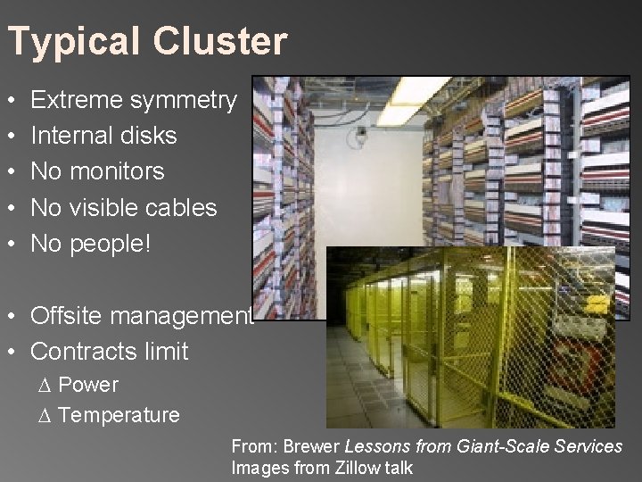 Typical Cluster • • • Extreme symmetry Internal disks No monitors No visible cables