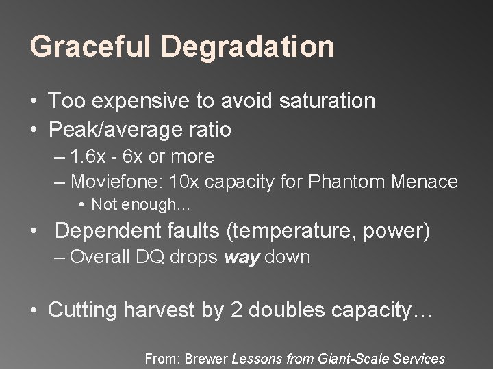 Graceful Degradation • Too expensive to avoid saturation • Peak/average ratio – 1. 6