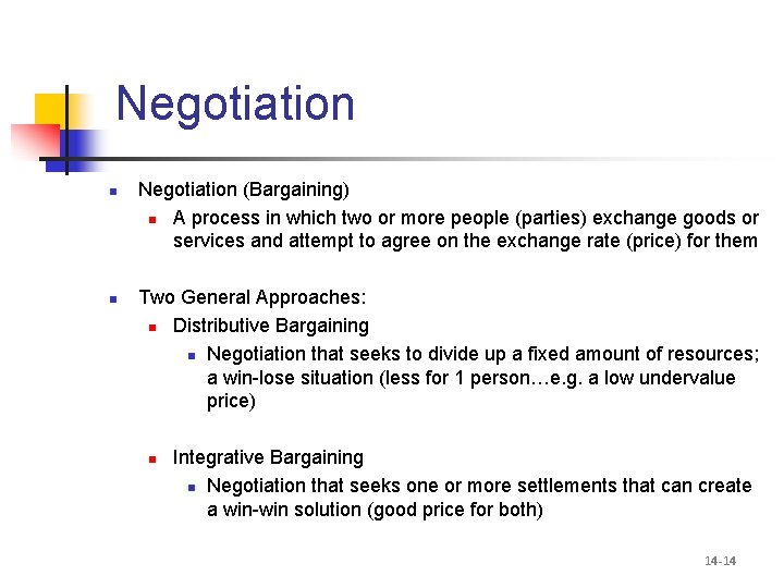 Negotiation n n Negotiation (Bargaining) n A process in which two or more people