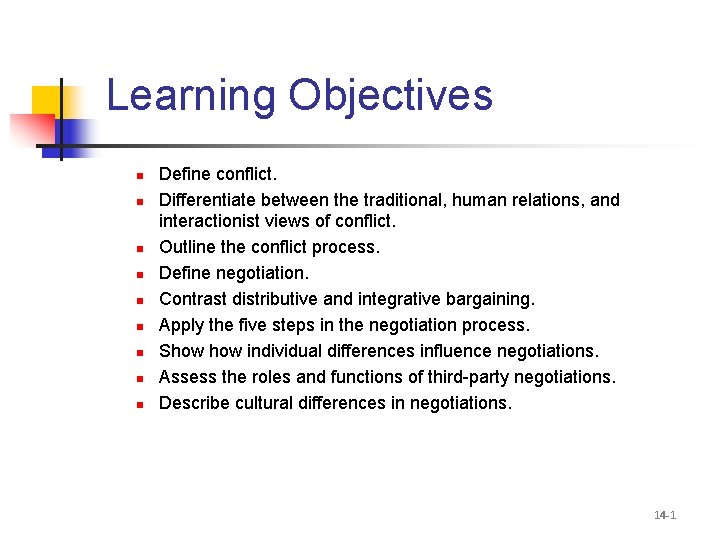 Learning Objectives n n n n n Define conflict. Differentiate between the traditional, human