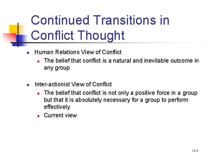 Continued Transitions in Conflict Thought n n Human Relations View of Conflict n The