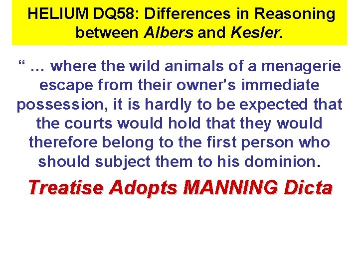 HELIUM DQ 58: Differences in Reasoning between Albers and Kesler. “ … where the