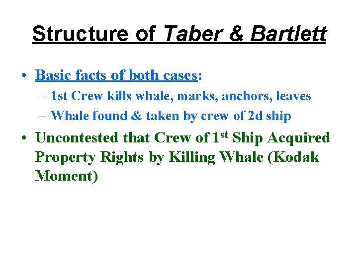 Structure of Taber & Bartlett • Basic facts of both cases: – 1 st