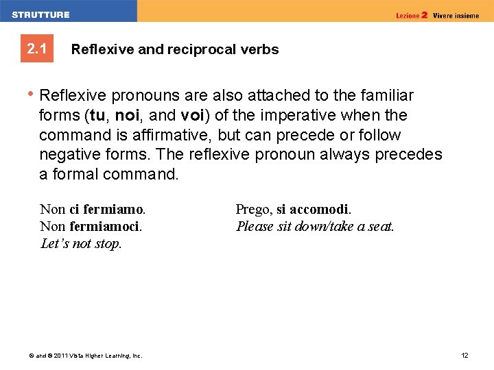 2. 1 Reflexive and reciprocal verbs • Reflexive pronouns are also attached to the