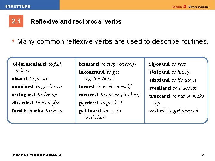 2. 1 Reflexive and reciprocal verbs • Many common reflexive verbs are used to