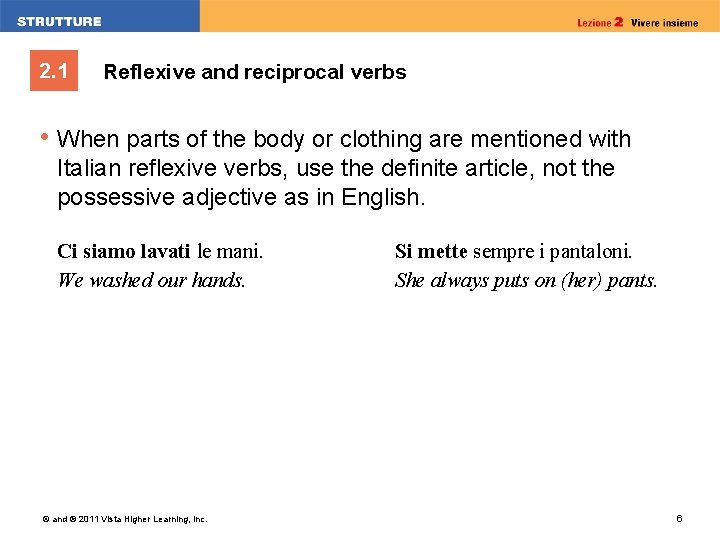 2. 1 Reflexive and reciprocal verbs • When parts of the body or clothing