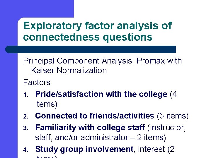 Exploratory factor analysis of connectedness questions Principal Component Analysis, Promax with Kaiser Normalization Factors