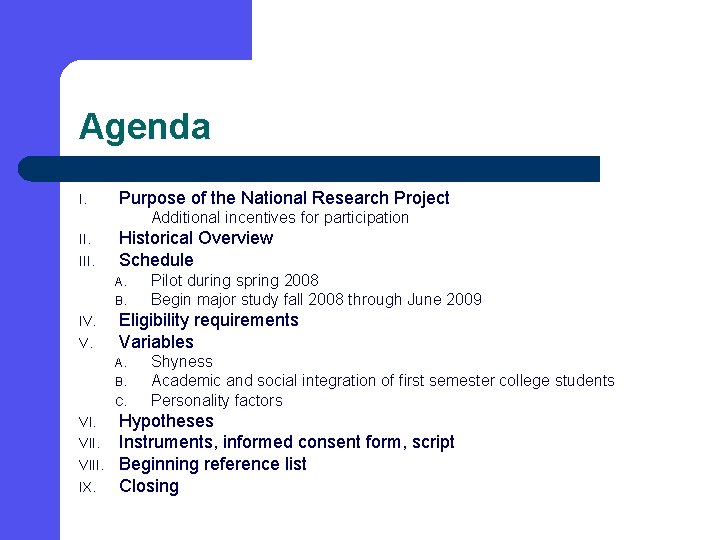 Agenda I. Purpose of the National Research Project Additional incentives for participation II. III.