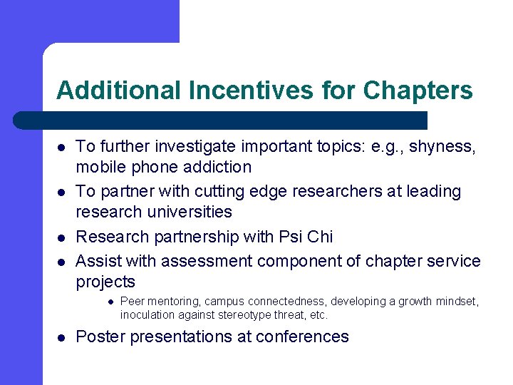 Additional Incentives for Chapters l l To further investigate important topics: e. g. ,