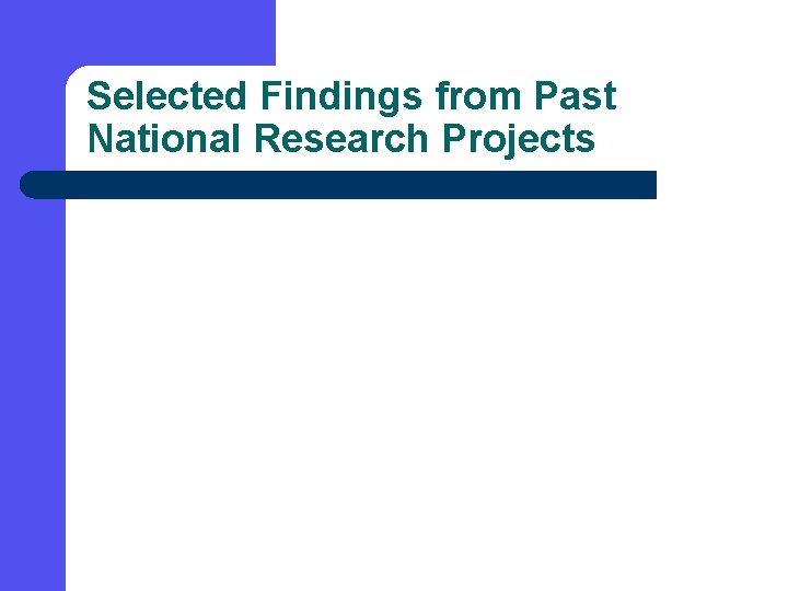 Selected Findings from Past National Research Projects 