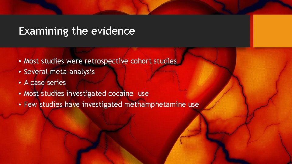 Examining the evidence • • • Most studies were retrospective cohort studies Several meta-analysis