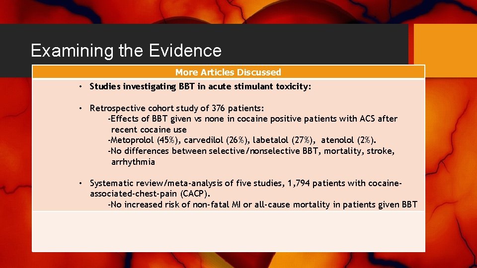 Examining the Evidence More Articles Discussed • Studies investigating BBT in acute stimulant toxicity: