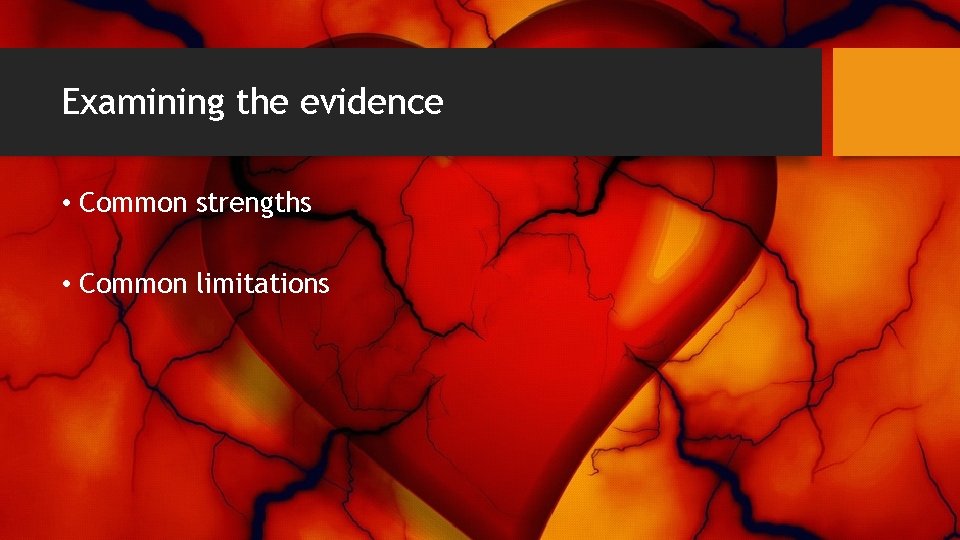 Examining the evidence • Common strengths • Common limitations 