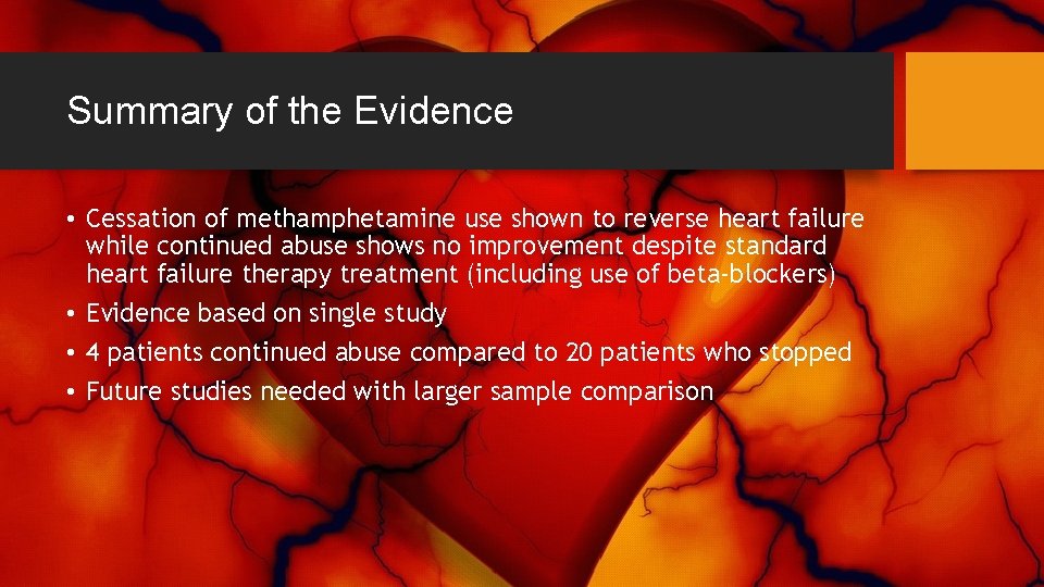 Summary of the Evidence • Cessation of methamphetamine use shown to reverse heart failure