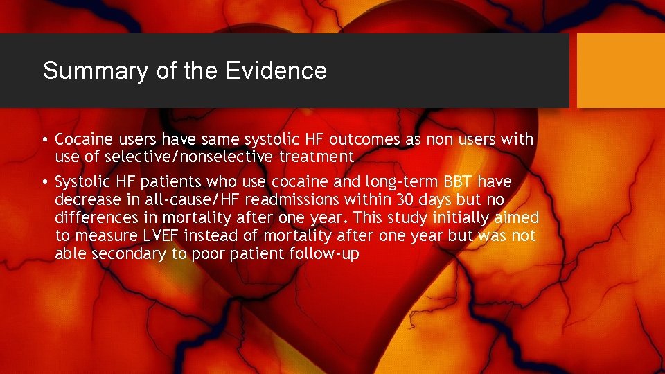 Summary of the Evidence • Cocaine users have same systolic HF outcomes as non