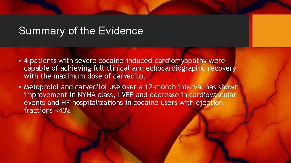 Summary of the Evidence • 4 patients with severe cocaine-induced-cardiomyopathy were capable of achieving