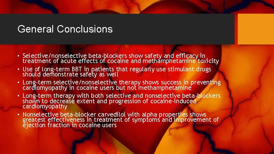 General Conclusions • Selective/nonselective beta-blockers show safety and efficacy in treatment of acute effects