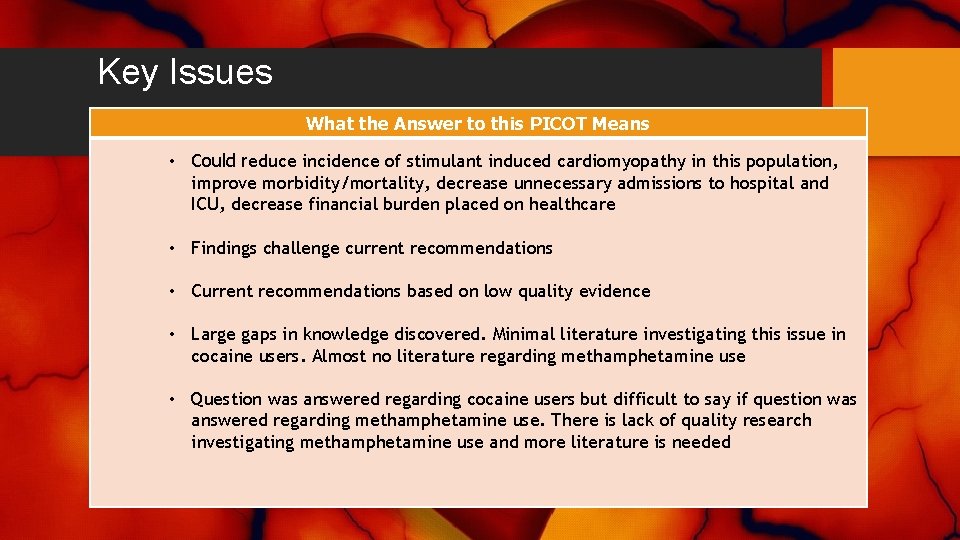 Key Issues What the Answer to this PICOT Means • Could reduce incidence of