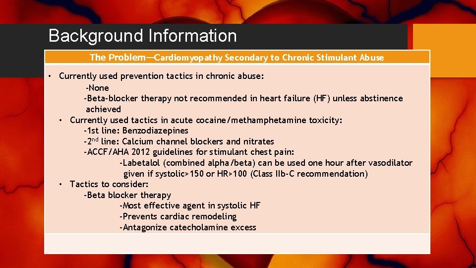 Background Information The Problem—Cardiomyopathy Secondary to Chronic Stimulant Abuse • Currently used prevention tactics