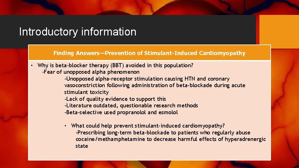 Introductory information Finding Answers—Prevention of Stimulant-Induced Cardiomyopathy • Why is beta-blocker therapy (BBT) avoided