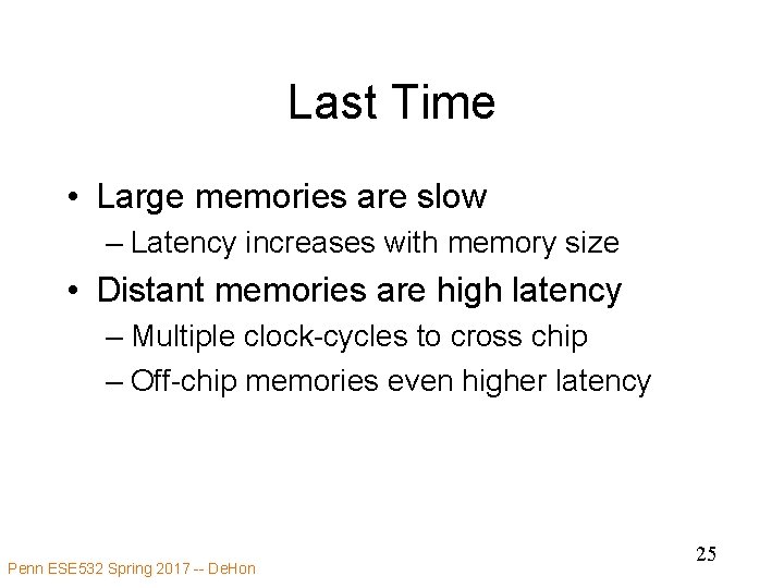 Last Time • Large memories are slow – Latency increases with memory size •
