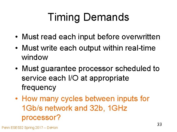 Timing Demands • Must read each input before overwritten • Must write each output