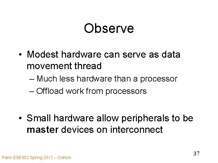 Observe • Modest hardware can serve as data movement thread – Much less hardware