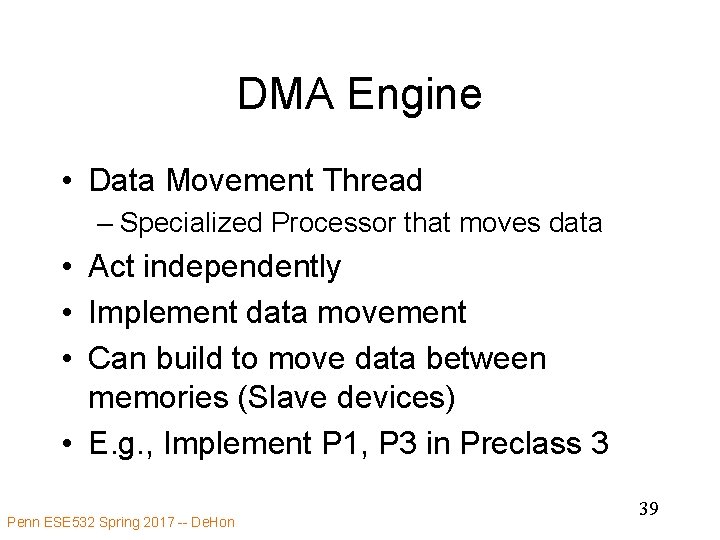 DMA Engine • Data Movement Thread – Specialized Processor that moves data • Act