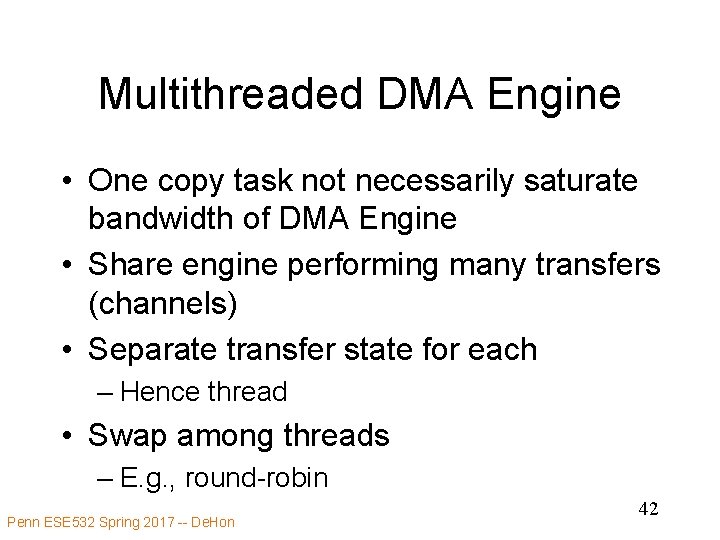 Multithreaded DMA Engine • One copy task not necessarily saturate bandwidth of DMA Engine