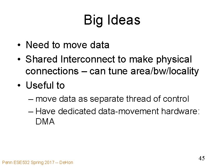 Big Ideas • Need to move data • Shared Interconnect to make physical connections