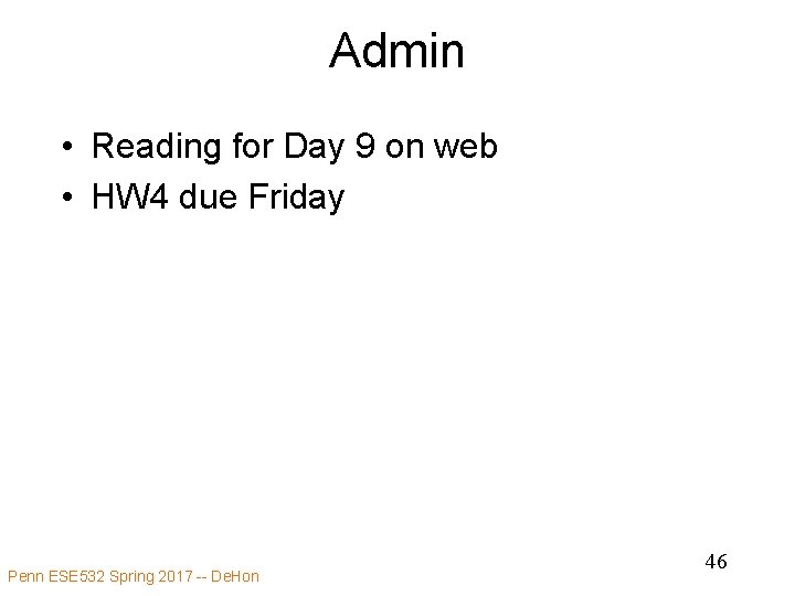 Admin • Reading for Day 9 on web • HW 4 due Friday Penn