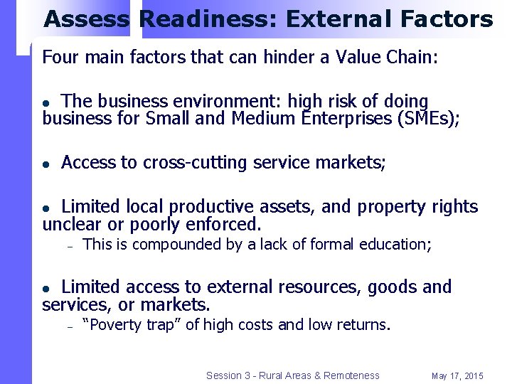 Assess Readiness: External Factors Four main factors that can hinder a Value Chain: The