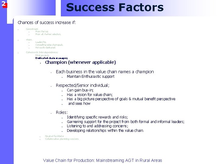 2 Success Factors Chances of success increase if: l Commitment: From the top; From