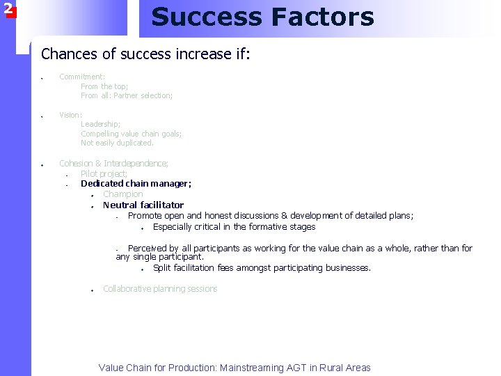 2 Success Factors Chances of success increase if: l Commitment: From the top; From