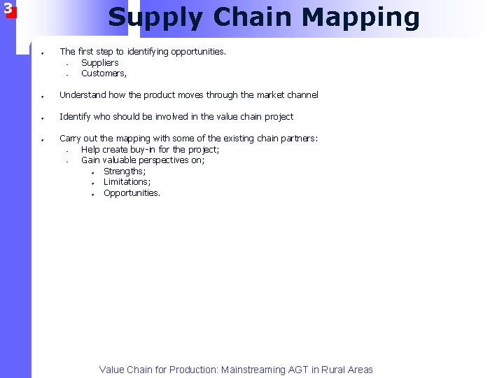 3 Supply Chain Mapping l The first step to identifying opportunities. Suppliers Customers, –