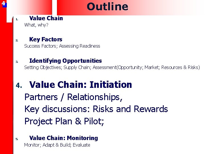 4 Outline 1. Value Chain What, why? 2. Key Factors Success Factors; Assessing Readiness