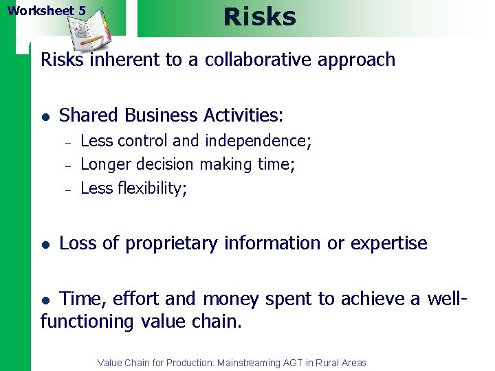 1 Worksheet 5 Risks inherent to a collaborative approach l Shared Business Activities: –