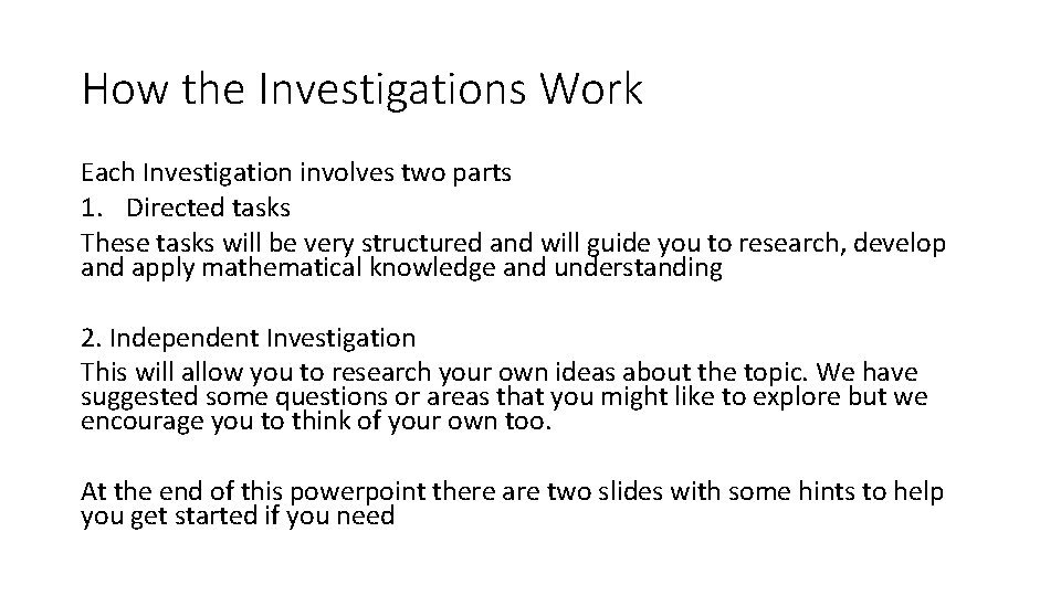 How the Investigations Work Each Investigation involves two parts 1. Directed tasks These tasks