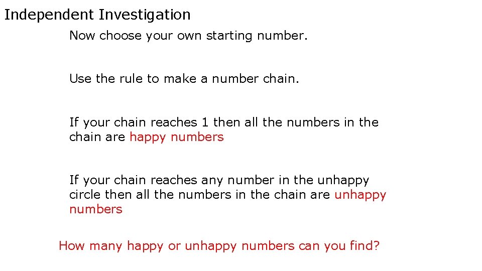 Independent Investigation Now choose your own starting number. Use the rule to make a