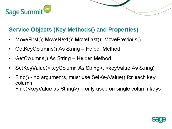 Service Objects (Key Methods() and Properties) • Move. First(); Move. Next(); Move. Last(); Move.