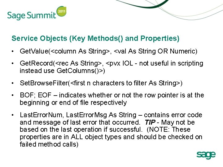 Service Objects (Key Methods() and Properties) • Get. Value(<column As String>, <val As String