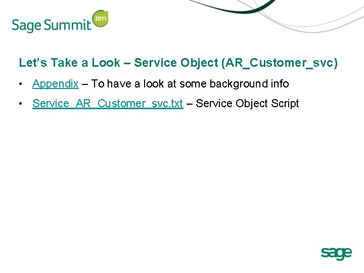 Let’s Take a Look – Service Object (AR_Customer_svc) • Appendix – To have a