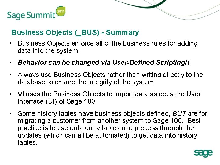 Business Objects (_BUS) - Summary • Business Objects enforce all of the business rules