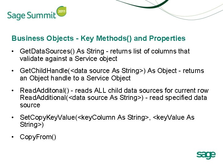 Business Objects - Key Methods() and Properties • Get. Data. Sources() As String -