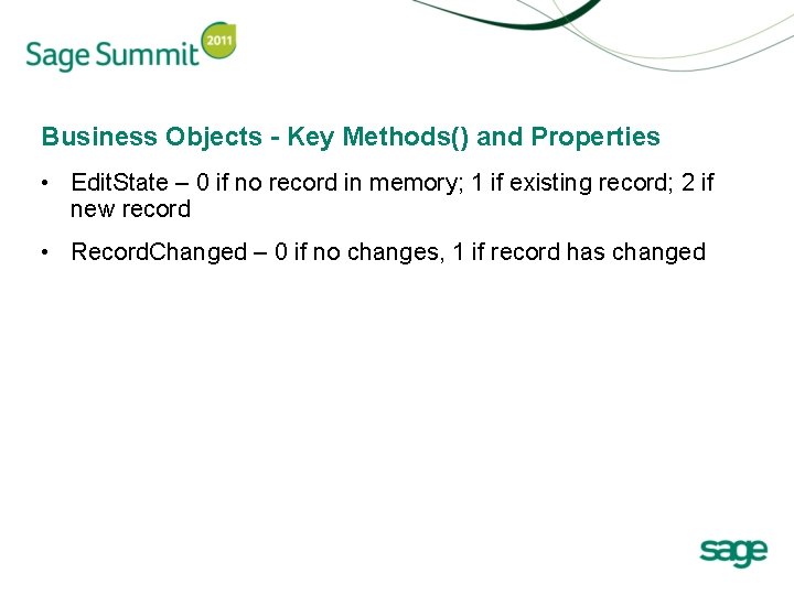 Business Objects - Key Methods() and Properties • Edit. State – 0 if no