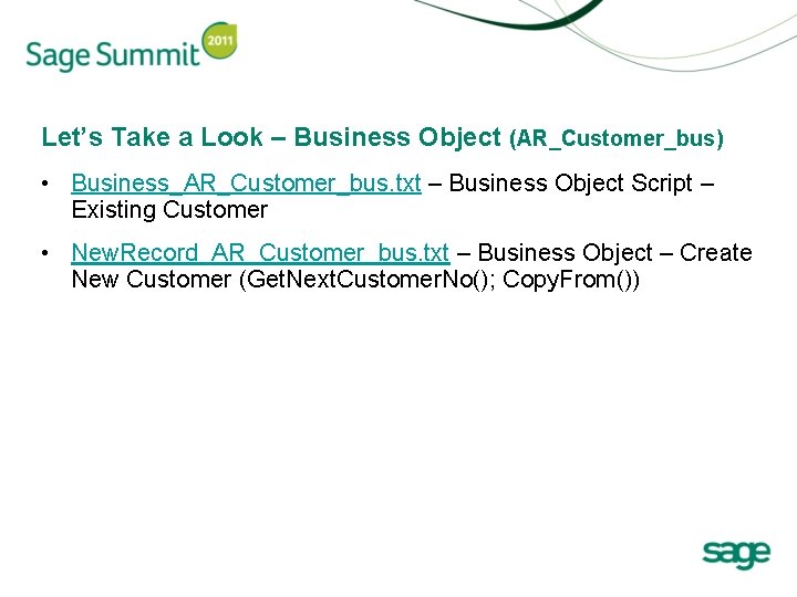 Let’s Take a Look – Business Object (AR_Customer_bus) • Business_AR_Customer_bus. txt – Business Object